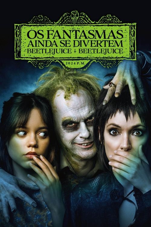 Os Fantasmas Ainda se Divertem: Beetlejuice Beetlejuice (2024)