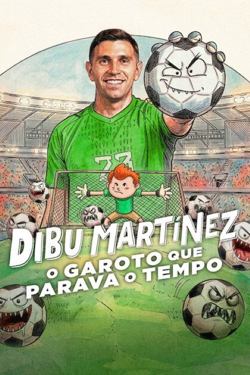 Dibu Martínez: O Garoto que Parava o Tempo (2026)